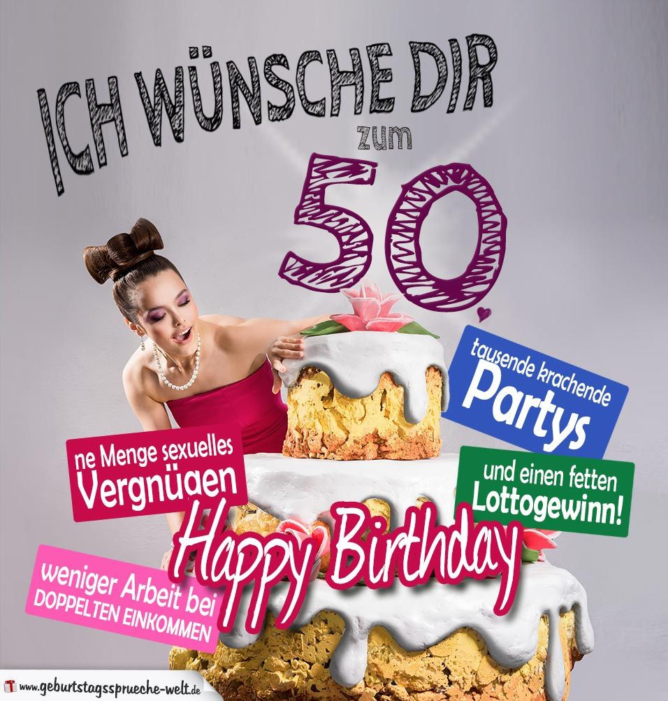 50 Geburtstagssprüche
 Glückwünsche Geburtstagskarte 50 Geburtstag mit Torte