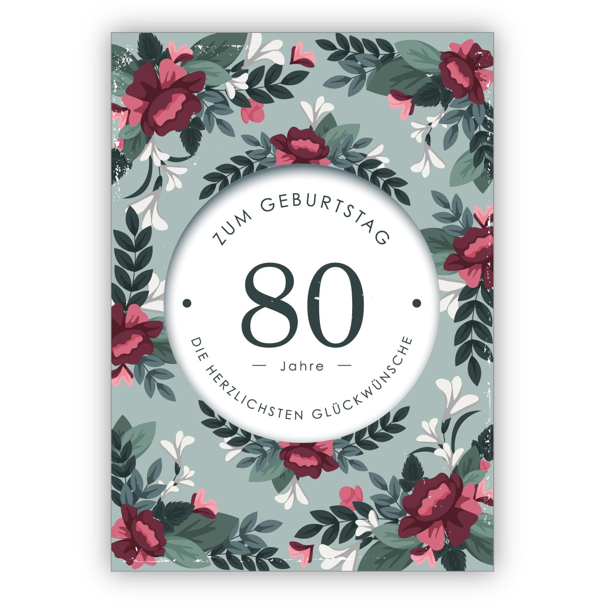 80 Geburtstag Blumen
 Feine elegante Geburtstagskarte mit dekorativen Blumen
