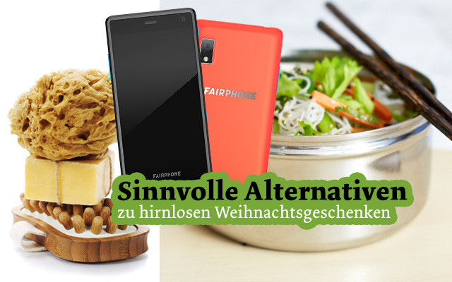 Bio Geschenke
 Sinnvolle Alternativen zu hirnlosen Weihnachtsgeschenken