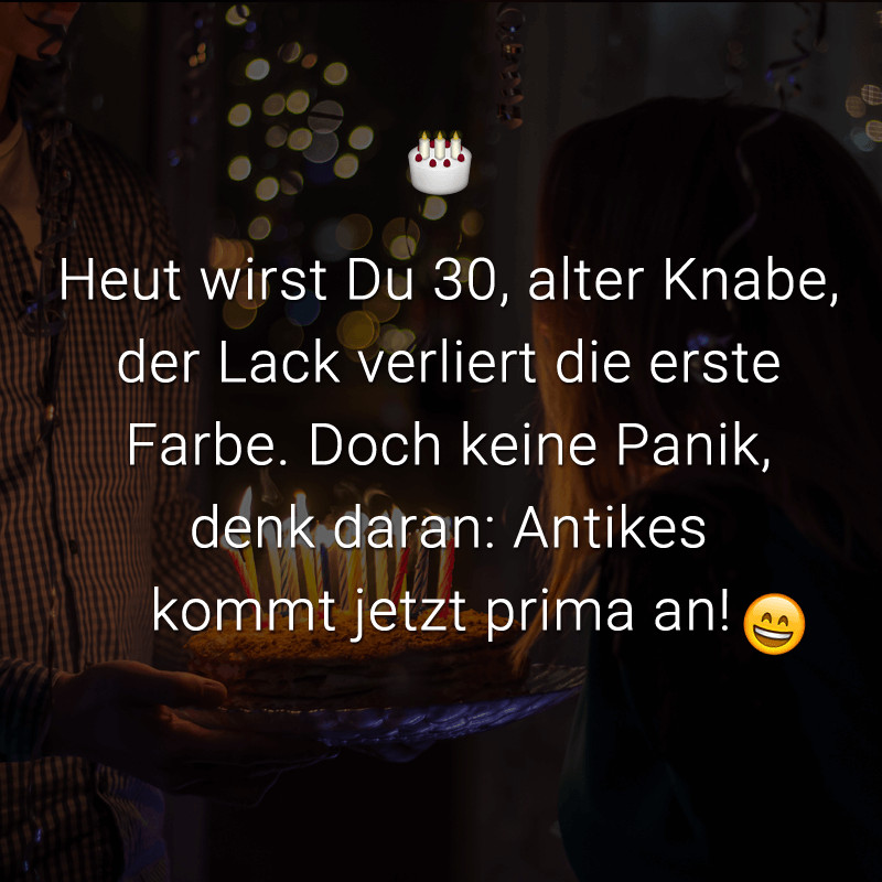 Böse Geburtstagssprüche
 Böse Sprüche Zum 30 Geburtstag