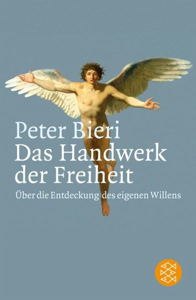 Das Handwerk Der Freiheit
 Das Handwerk der Freiheit von Peter Bieri Taschenbuch