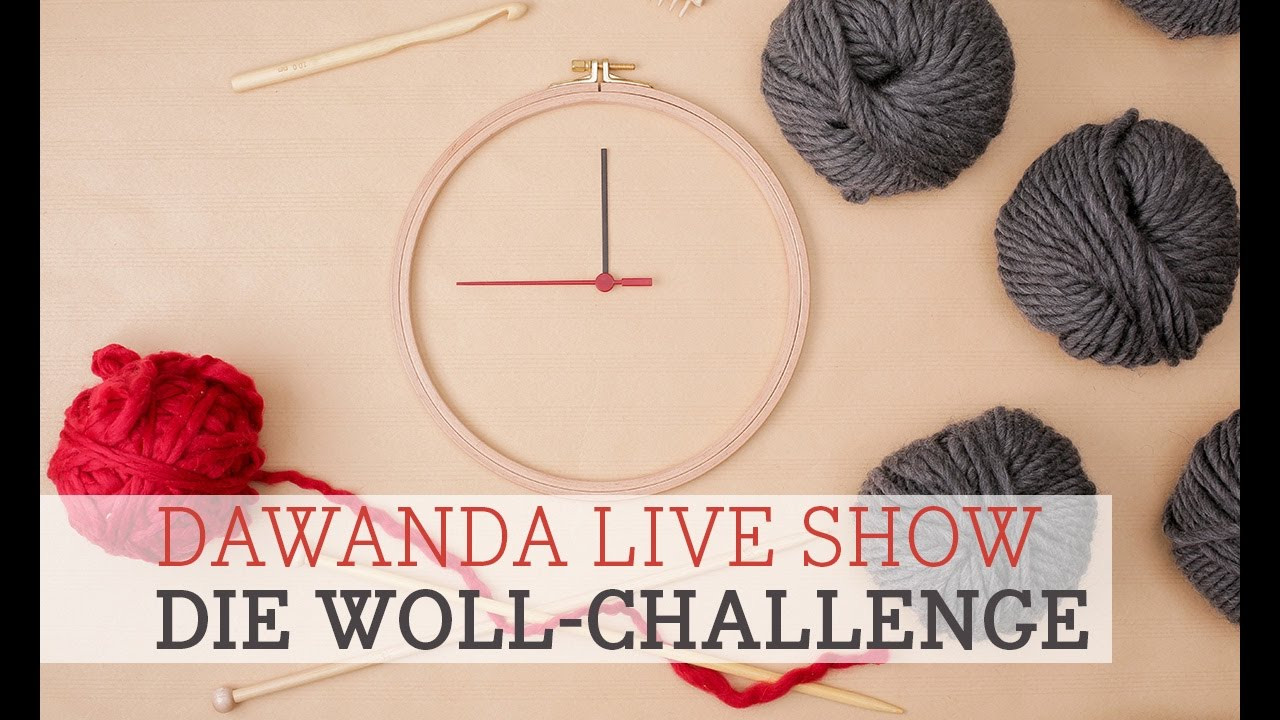 Dawanda Diy
 DaWanda live 1 2 DIY – Die Woll Challenge
