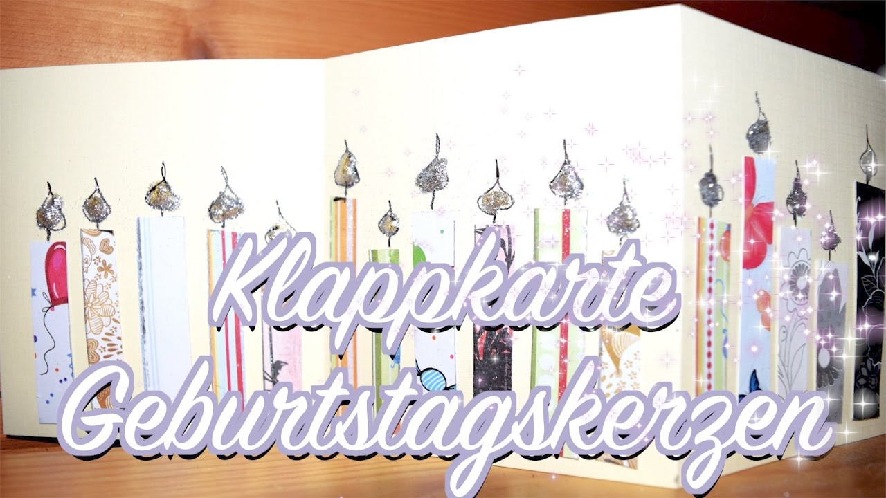 Diy Karten
 Geburtstagskarte mit Kerzen Klappkarte Anleitung DIY