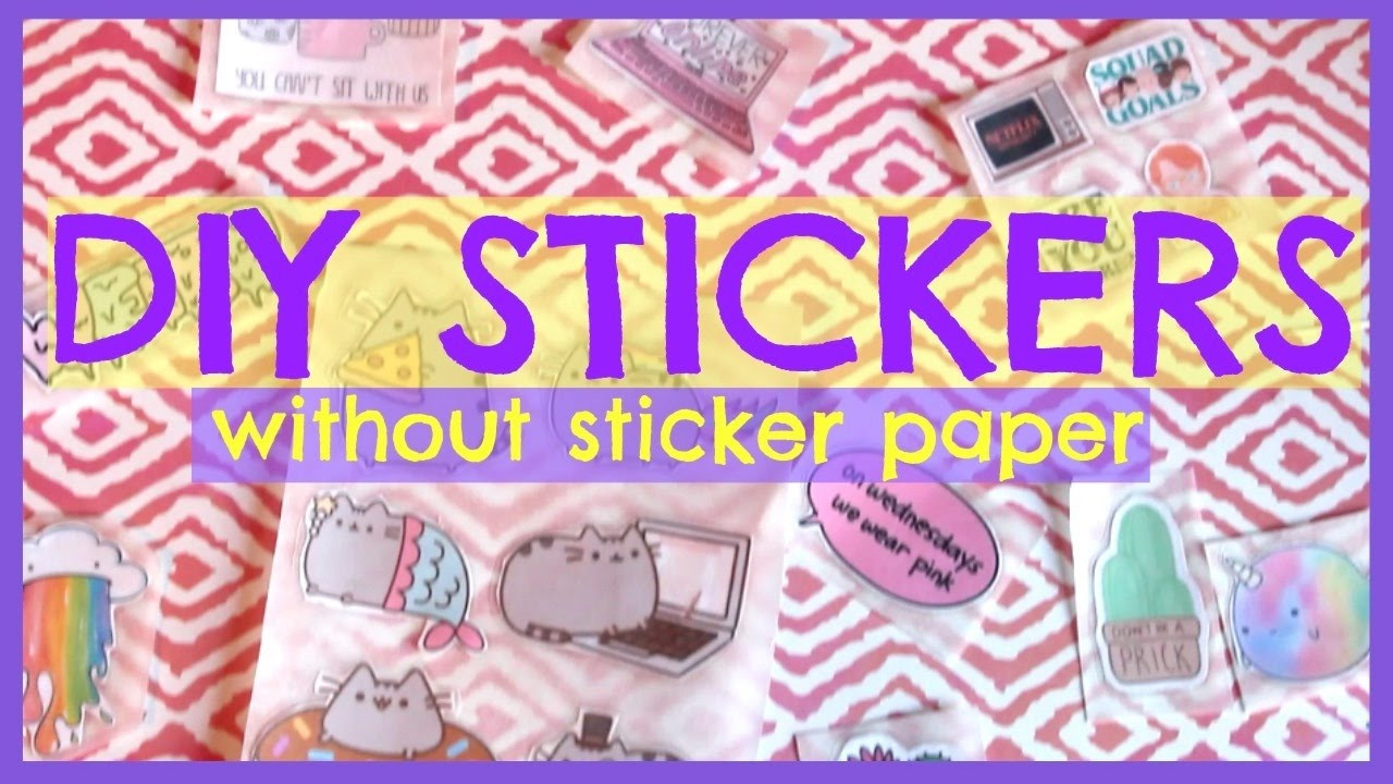 Diy Sticker
 DIY Stickers WITHOUT STICKER PAPER