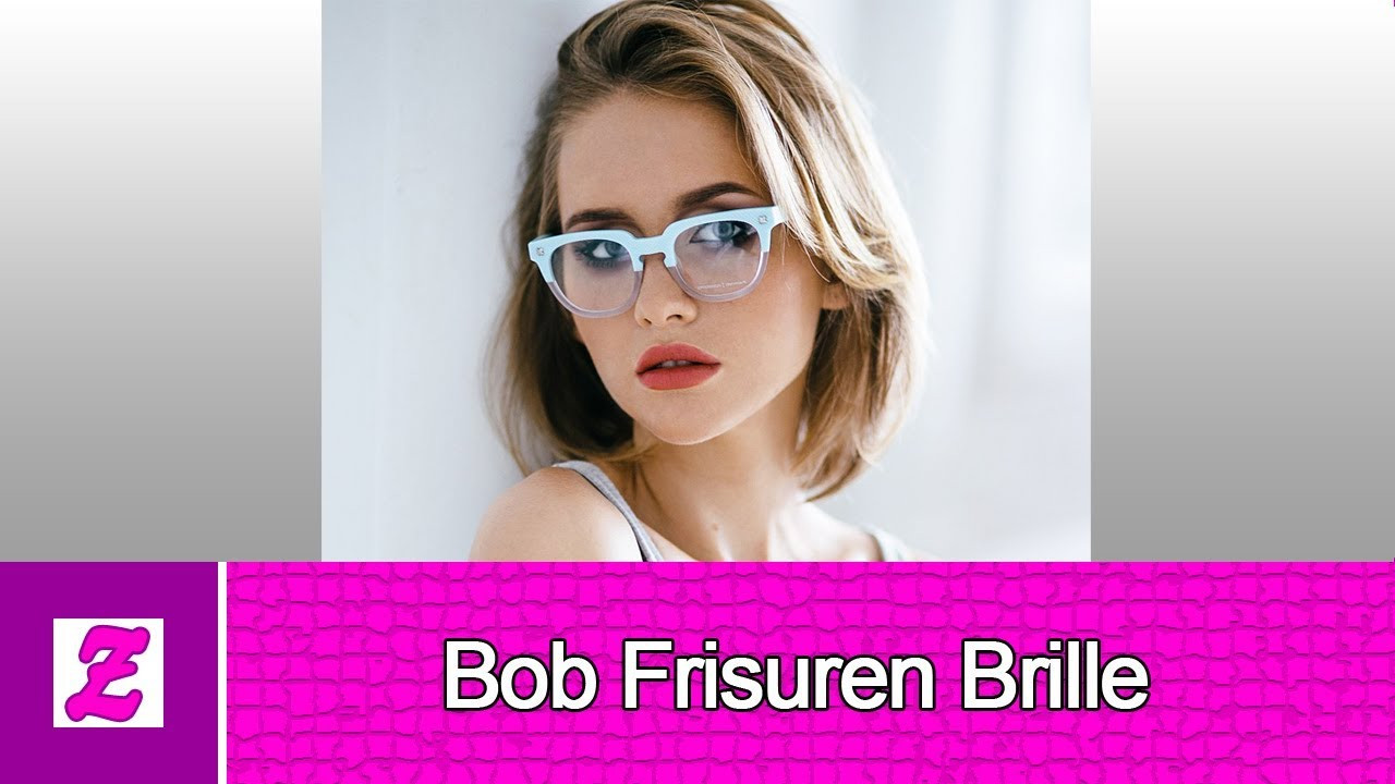 Frisuren Brille
 Elegant Bob Frisuren Brille