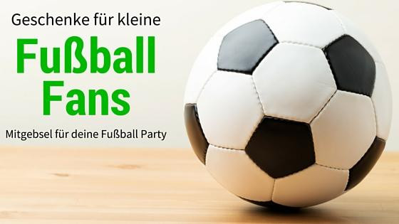 Fußball Geschenke
 Geschenke für kleine Fußball Fans – My Great Party