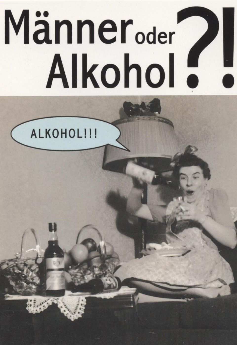 Geburtstagsbilder Männer Lustig
 Humorvolle Postkarte Männer oder Alkohol Alkohol