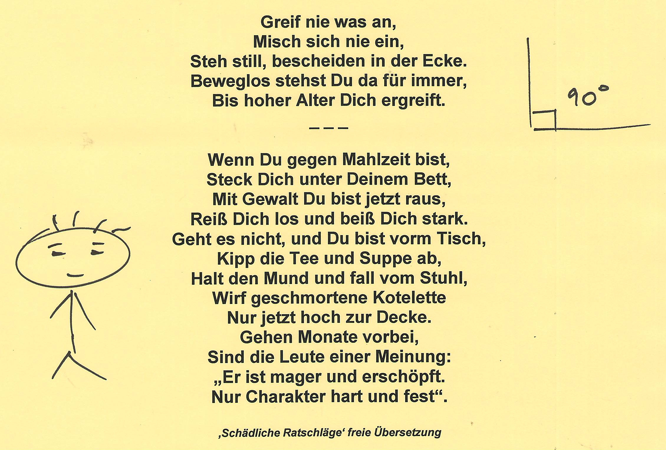 Geburtstagsgedichte Für Kinder
 Schade für ses Land wenn gehorsame Kinder zu den