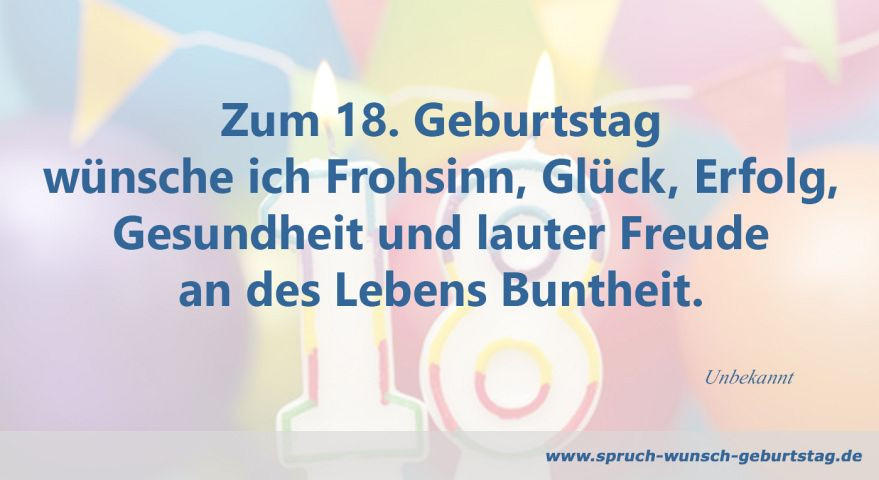 Geburtstagsglückwünsche 18
 Zum 18 Geburtstag Sprüche und Glückwünsche