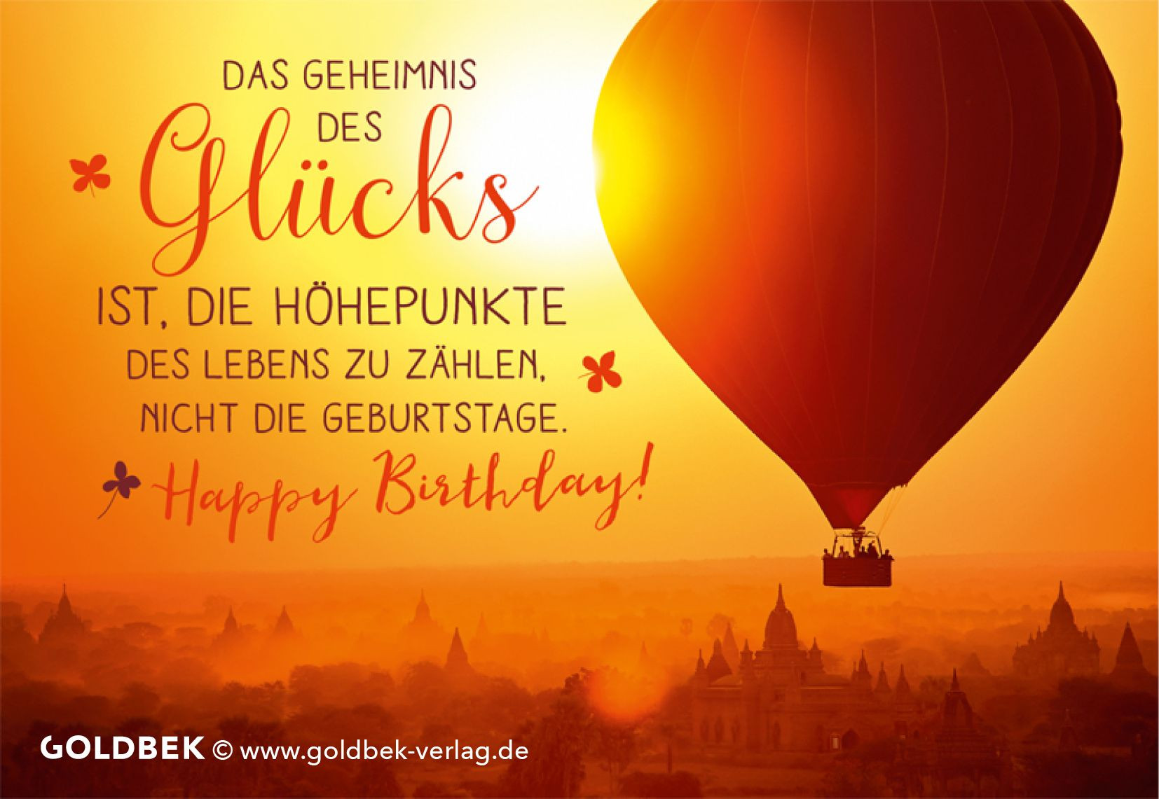 Geburtstagsglückwünsche Sprüche Zitate
 Postkarten Geburtstag Das Geheimnis des Glücks