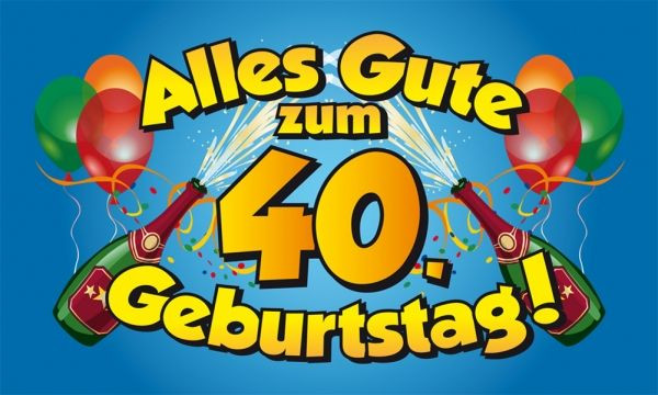 Geburtstagssprüche 40 Jahre
 Glückwünsche zum 40 Geburtstag • Geburtstagssprüche 40