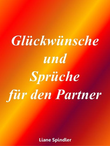 Geburtstagssprüche Für Den Partner
 Glückwünsche und Sprüche für den Partner