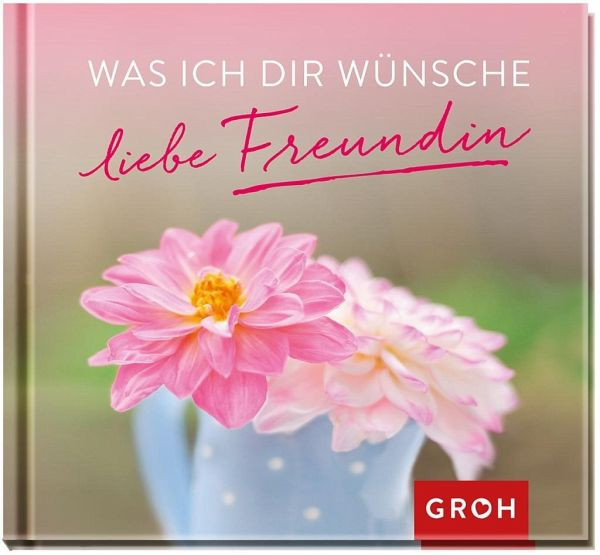 Geburtstagssprüche Für Eine Freundin
 Was ich dir wünsche liebe Freundin Buch bücher