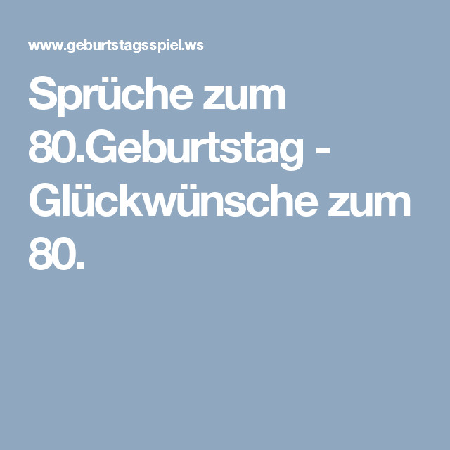 Geburtstagssprüche Für Frauen 80
 Sprüche zum 80 Geburtstag Glückwünsche zum 80