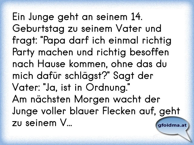 Geburtstagssprüche Für Papa
 Ein Junge geht an seinem 14 Geburtstag zu seinem Vater