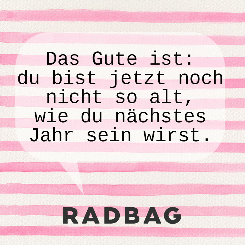 Geburtstagssprüche Kinder Kurz
 Geburtstagssprüche bei denen du selber lachen musst