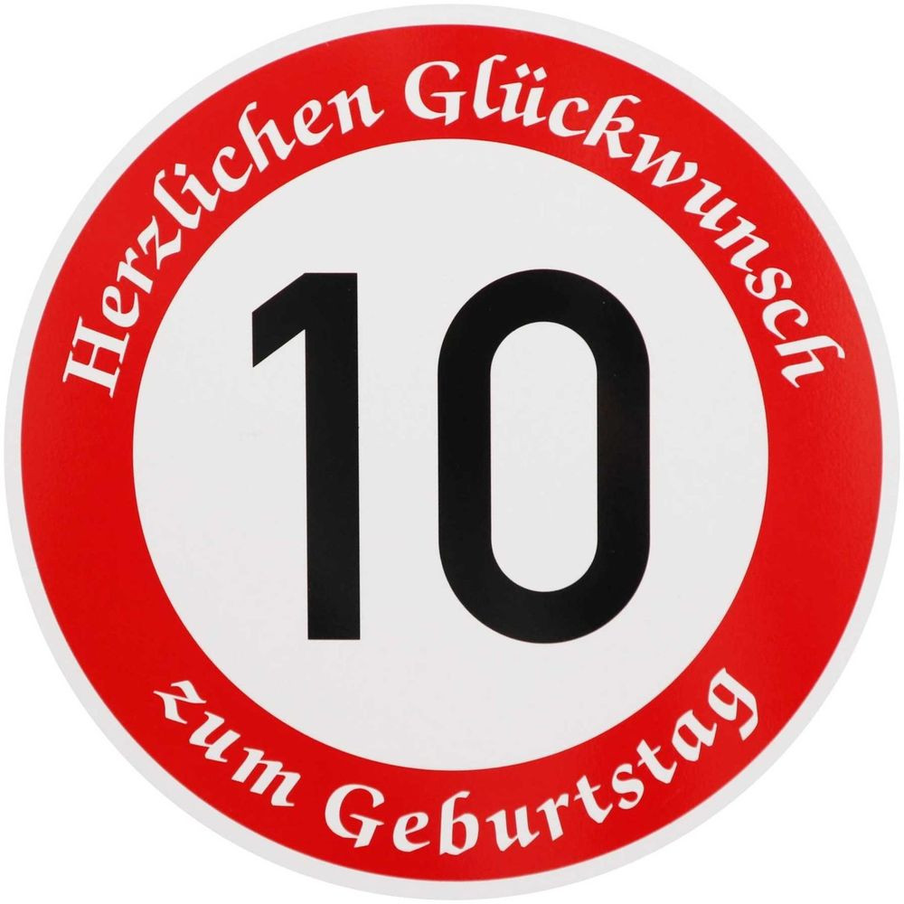 Geburtstagssprüche Zum 10 Geburtstag
 Verkehrsschild 10 Geburtstag Verkehrszeichen Straßenschild