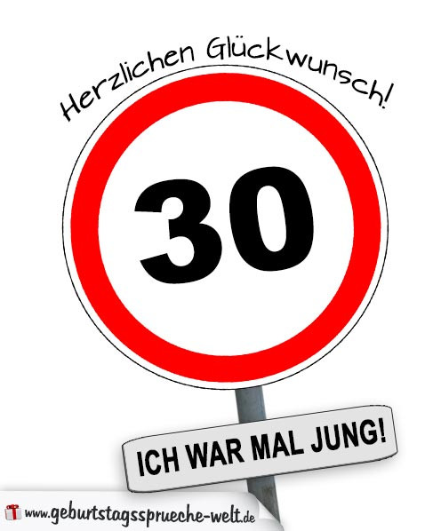 Geburtstagssprüche Zum 30 Frau
 30 Ich war mal jung