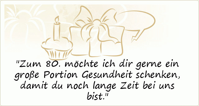 Geburtstagssprüche Zum 80
 Sprüche Geburtstag Lustig 80