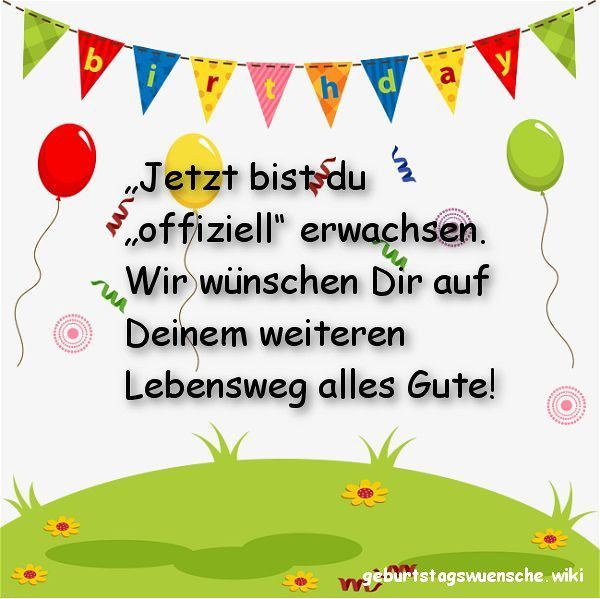 Geburtstagswünsche 18. Geburtstag
 Glückwünsche zum 18 Geburtstag © 【Geburtstagswuensche】