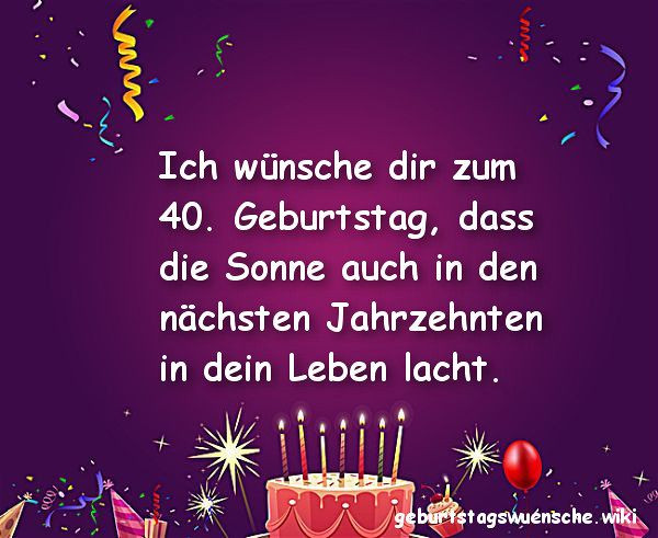 Geburtstagswünsche 40
 Glückwünsche zum 40 Geburtstag © 【Geburtstagswuensche】