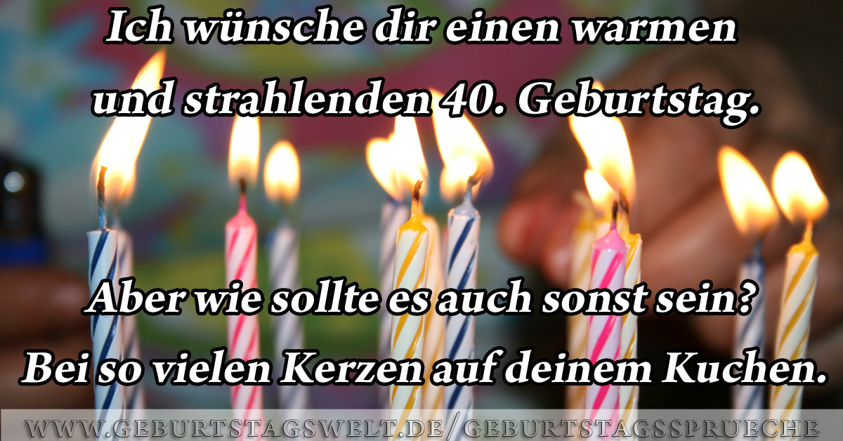 Geburtstagswünsche 40 Lustig
 Sprüche zum 40 Geburtstag Lustig und Herzlich gratulieren