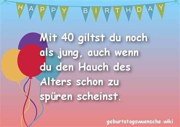 Geburtstagswünsche 40
 Glückwünsche zum 40 Geburtstag © 【Geburtstagswuensche】