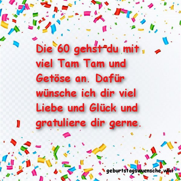 Geburtstagswünsche 60 Geburtstag
 Glückwünsche zum 60 Geburtstag © 【Geburtstagswuensche】