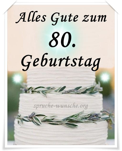 Geburtstagswünsche 80 Geburtstag
 80 Geburtstagswünsche & Sprüche für Opa Oma Papa Mama