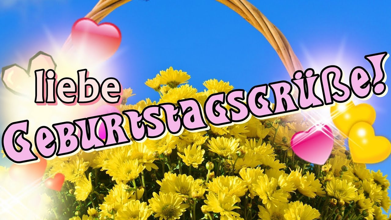 Geburtstagswünsche Bilder Kostenlos
 liebe Geburtstagsgrüße Video liebe Geburtstagswünsche zum