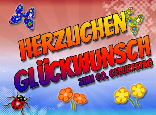 Geburtstagswünsche Chefin
 60 Geburtstag Glückwünsche und Sprüche