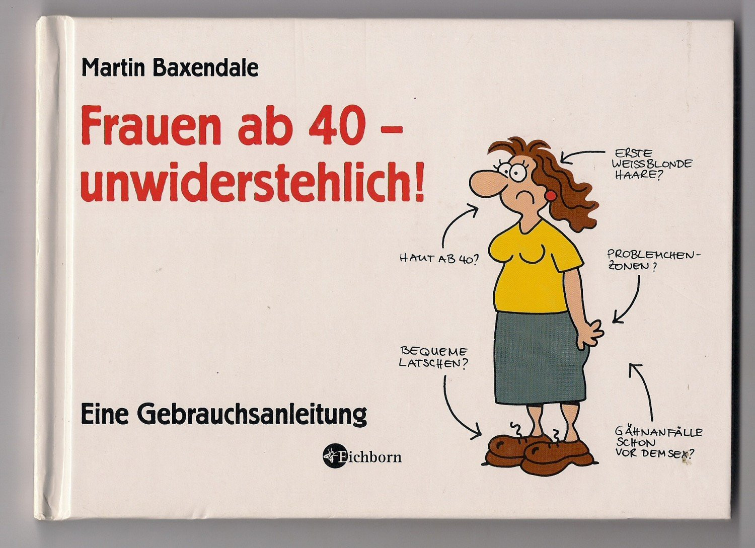 Geburtstagswünsche Für Frauen 40
 „Frauen ab 40 unwiderstehlich“ Martin Baxendale – Buch