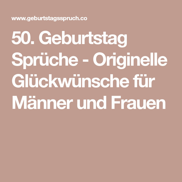 Geburtstagswünsche Für Frauen 50
 50 Geburtstag Sprüche Originelle Glückwünsche für