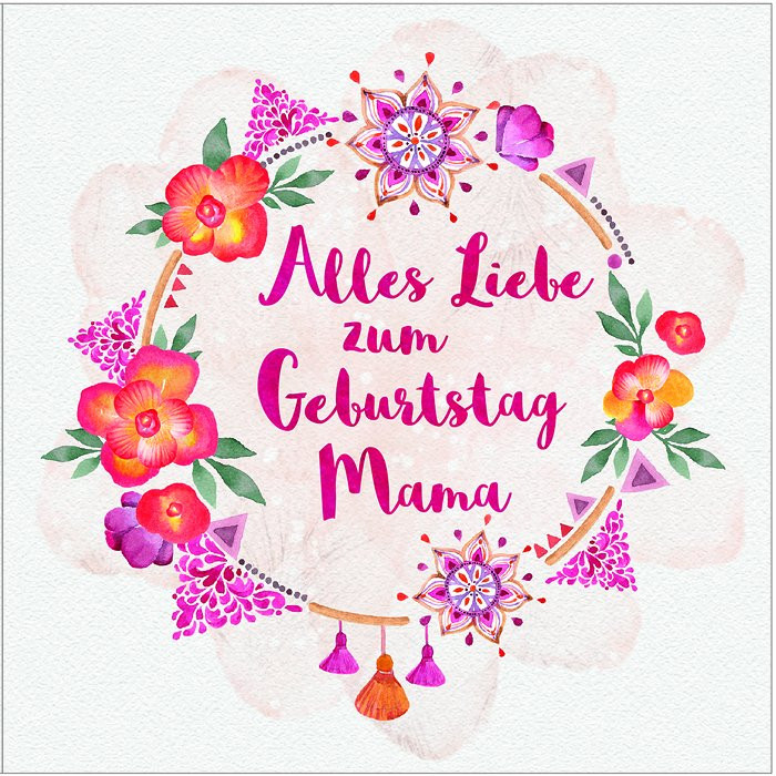 Geburtstagswünsche Mama
 Alles Liebe zum Geburtstag Mama 319 Alles Liebe zum