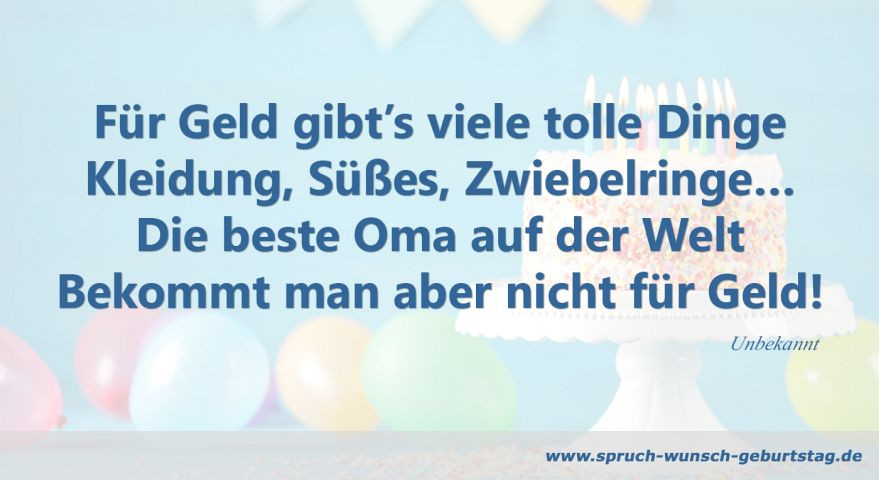 Geburtstagswünsche Oma
 Geburtstagswünsche und Sprüche für Oma zum Geburtstag