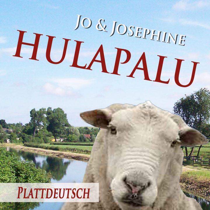 Geburtstagswünsche Plattdeutsch
 Hulapalu plattdeutsch Jo & Josephine