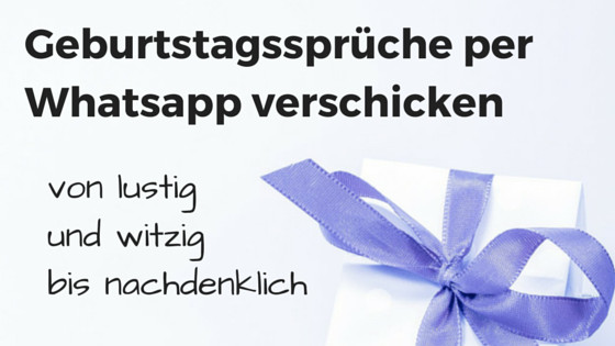 Geburtstagswünsche Schwester Lustig
 Per Whatsapp Geburtstagssprüche verschicken von lustig