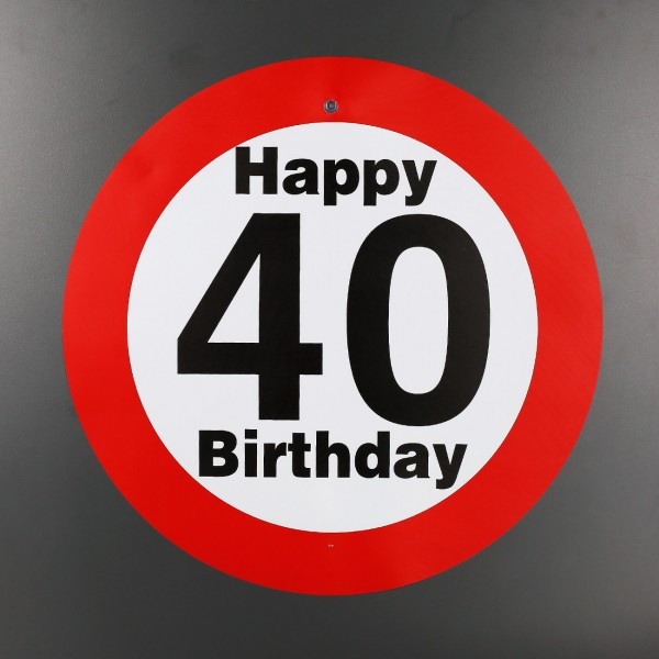 Geburtstagswünsche Zum 40. Geburtstag
 großes Verkehrsschild zum 40 Geburtstag