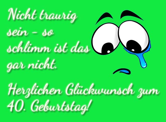 Geburtstagswünsche Zum 40 Geburtstag Mann
 Glückwünsche und Sprüche zum 40 Geburtstag