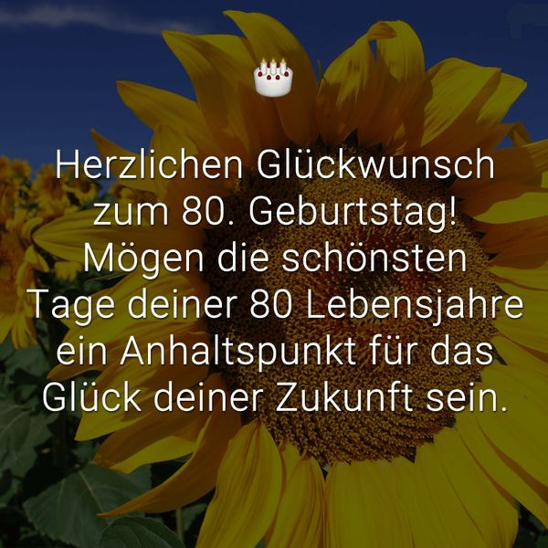 Geburtstagswünsche Zum 80
 Sprüche und Glückwunsche zum 80 Geburtstag zum 80