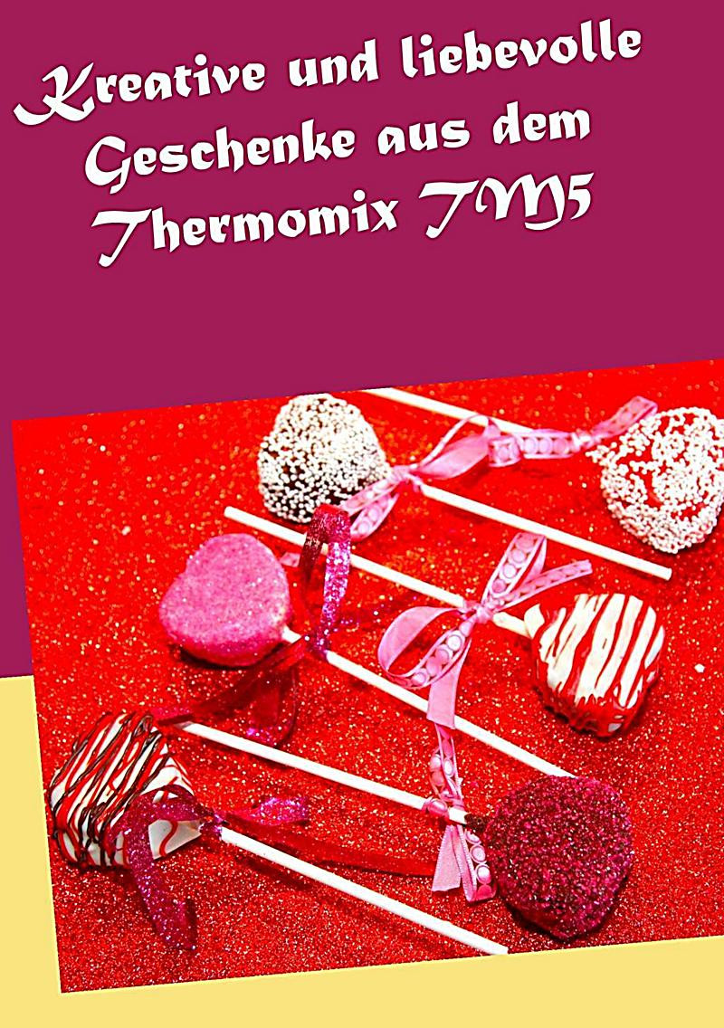 Geschenke Aus Dem Thermomix
 Kreative und liebevolle Geschenke aus dem Thermomix TM5
