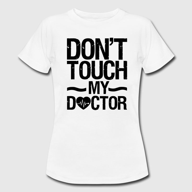 Geschenke Für Ärzte
 "Don t touch my Doctor" Lustige Shirts und Geschenke für