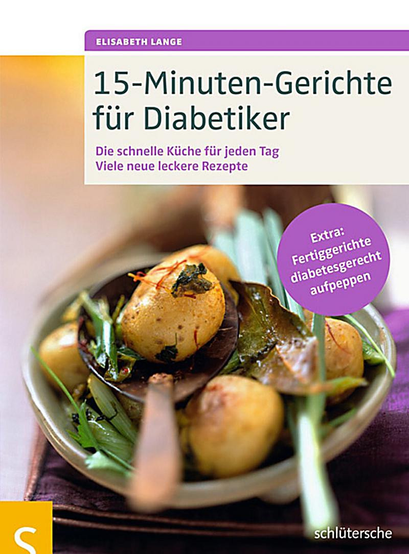 Geschenke Für Diabetiker
 15 Minuten Gerichte für Diabetiker ebook jetzt bei