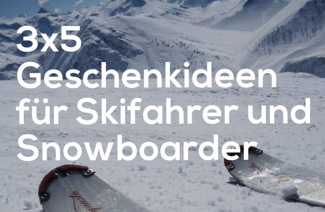 Geschenke Für Skifahrer
 3x5 Geschenke für Skifahrer und Snowboarder Ideen für