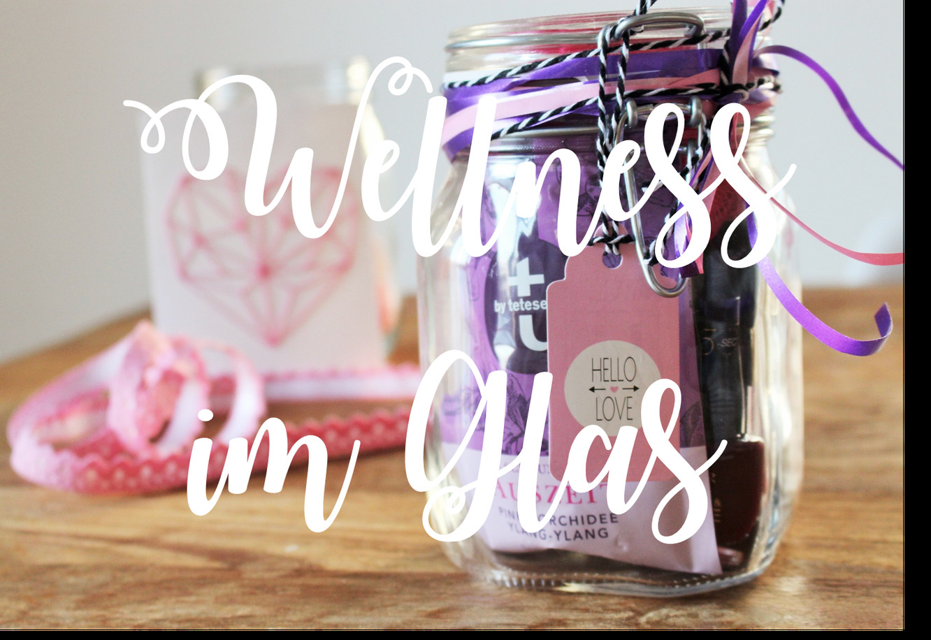 Geschenke Zum Entspannen
 DIY Geschenkidee Wellness im Glas