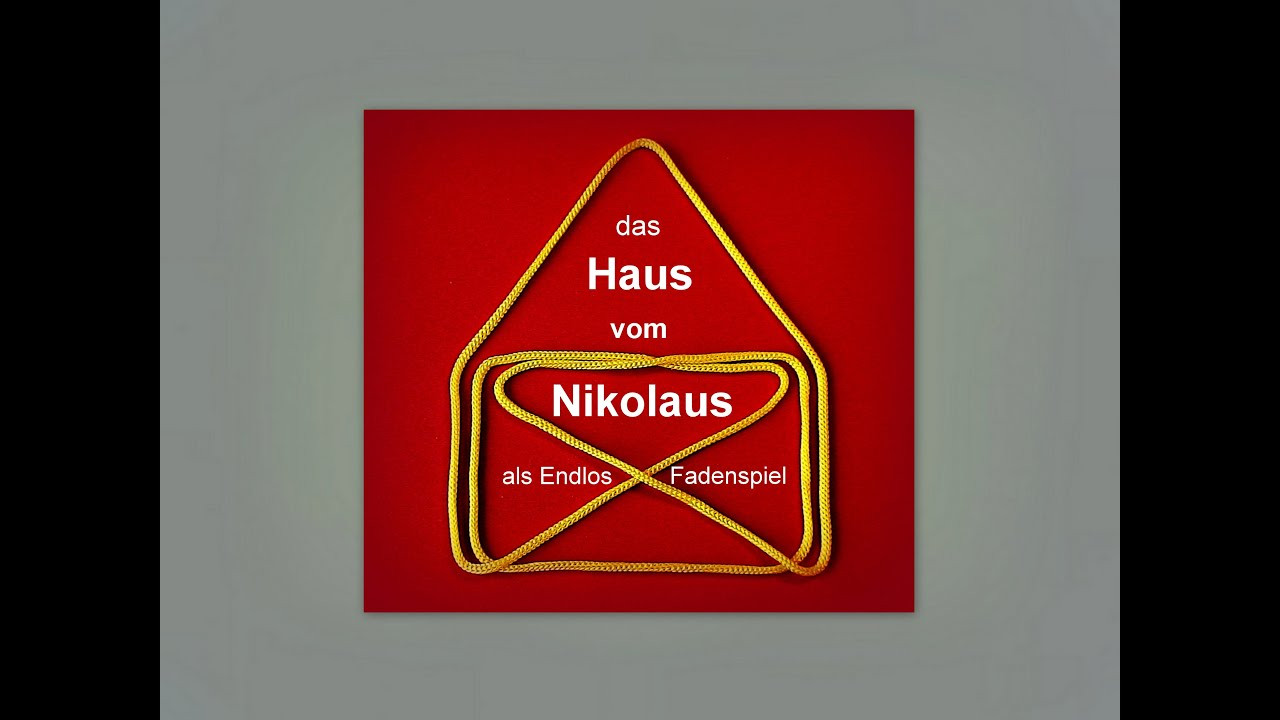 Haus Vom Nikolaus
 Das Haus vom Nikolaus als endlos FadenSpiel