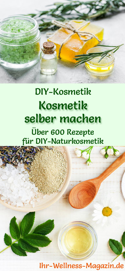 Kosmetik Diy
 Kosmetik selber machen Naturkosmetik Rezepte für DIY