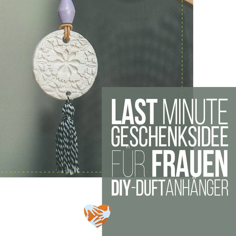 Last Minute Geburtstagsgeschenk
 Last Minute Geschenk für Frauen DIY Duftanhänger