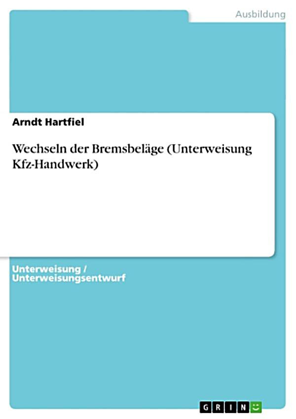 Lohngruppen Kfz Handwerk
 Wechseln der Bremsbeläge Unterweisung Kfz Handwerk ebook