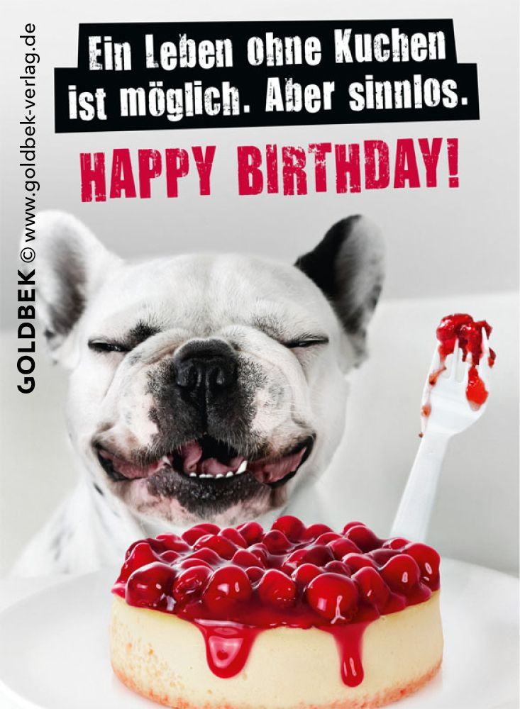 Lustige Geburtstagswünsche
 Postkarten Geburtstag Ein Leben ohne Kuchen ist möglich